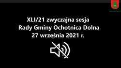 XLI/21 zwyczajna sesja Rady Gminy Ochotnica Dolna - 27 września 2021
