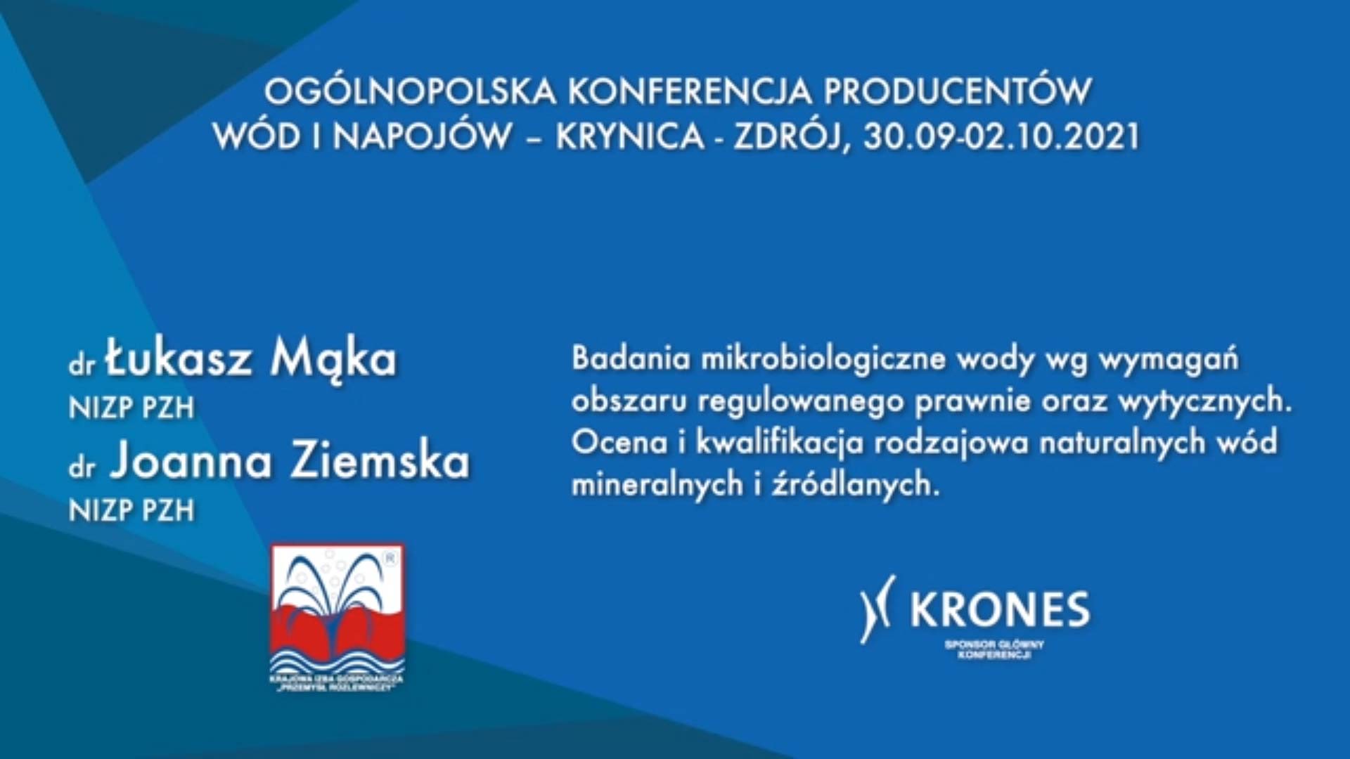 Dr ŁUKASZ MĄKA i dr JOANNA ZIEMSKA: “Badania mikrobiologiczne wody według wymagań obszaru regulowanego prawnie oraz wytycznych. Ocena i kwalifikacja rodzajowa naturalnych wód miner...